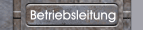 Betriebsleitung